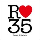 R♥35 Sweet J-Ballads