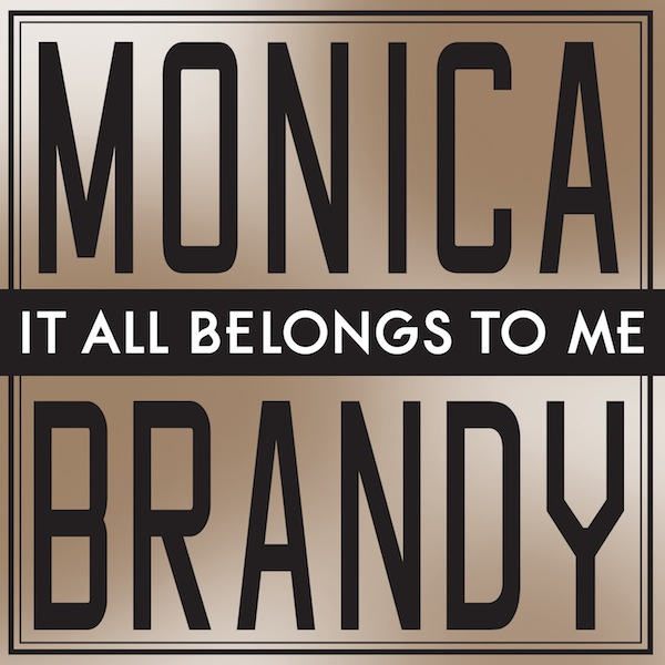 Monica, Brandy / It All Belongs To Me